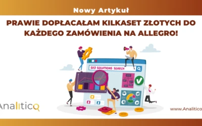 Prawie dopłacałam kilkaset złotych do każdego zamówienia na Allegro!