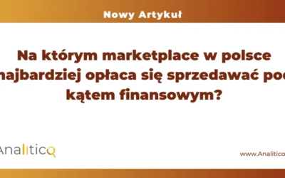 Na którym marketplace w polsce najbardziej opłaca się sprzedawać pod kątem finansowym?