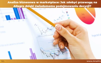 Jak analizować dane i podejmować trafne decyzje?
