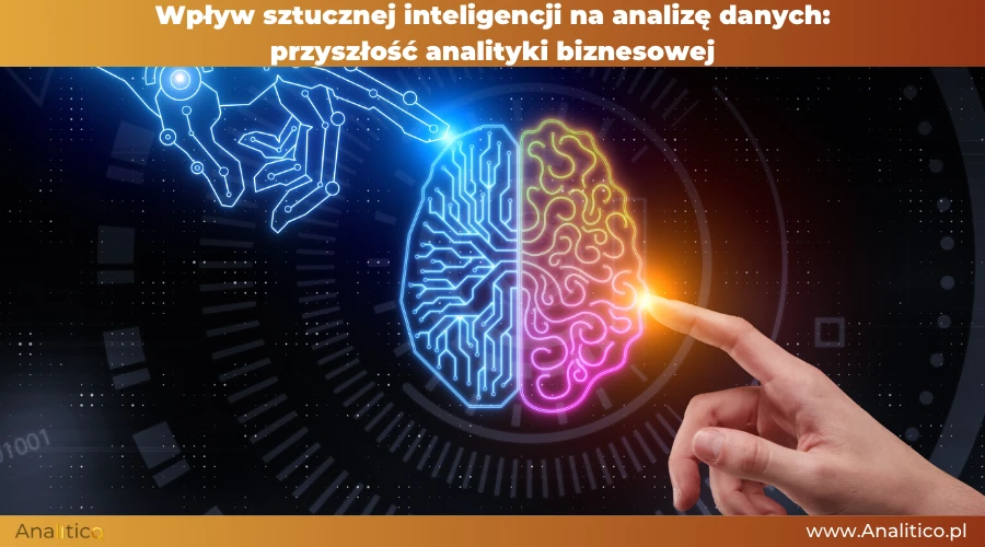 Wpływ sztucznej inteligencji na analizę danych: przyszłość analityki biznesowej